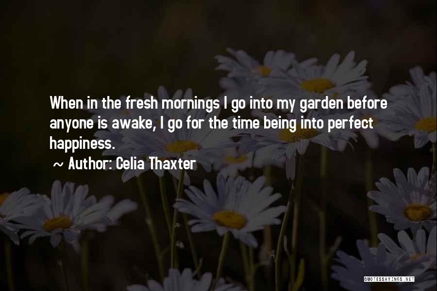 Celia Quotes By Celia Thaxter