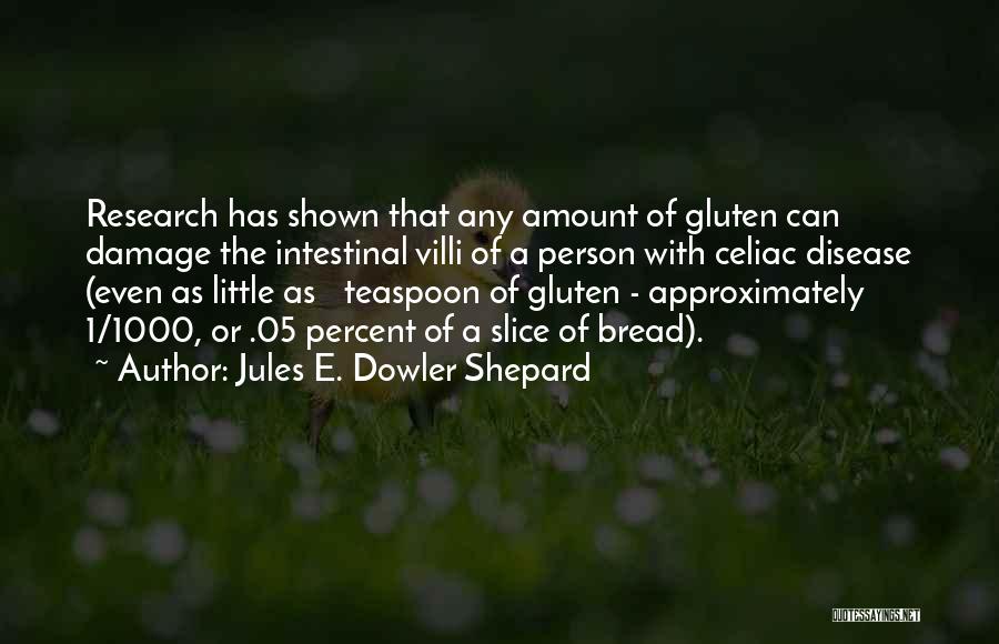 Celiac Quotes By Jules E. Dowler Shepard