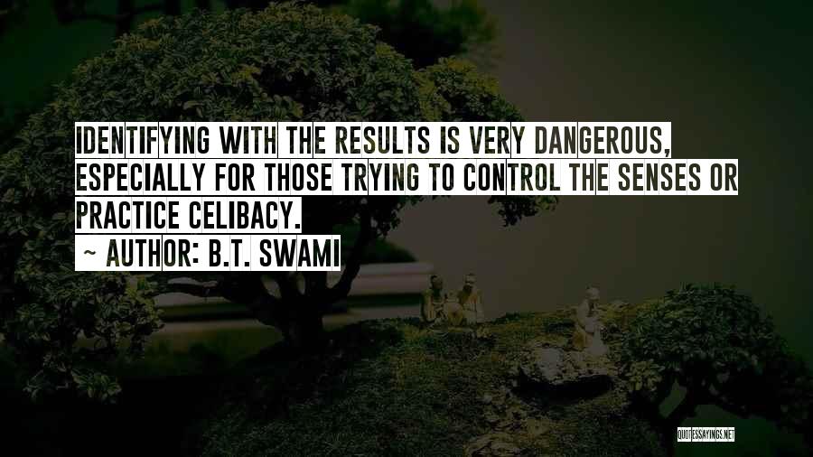 Celibacy Quotes By B.T. Swami