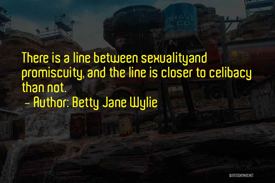 Celibacy Quotes By Betty Jane Wylie
