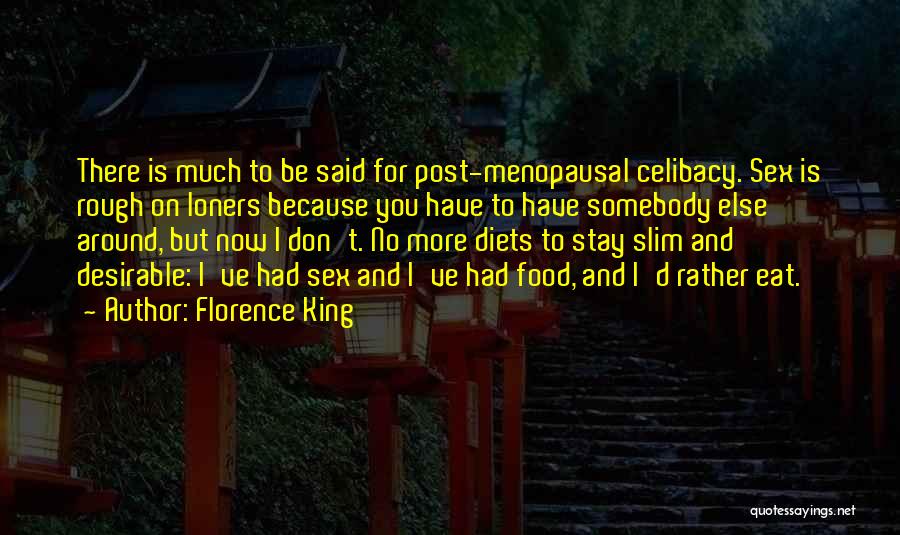 Celibacy Quotes By Florence King