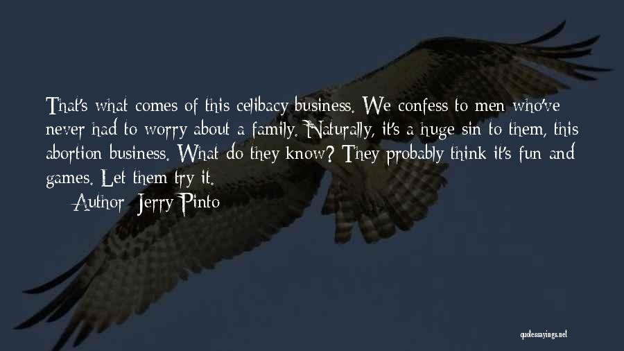 Celibacy Quotes By Jerry Pinto