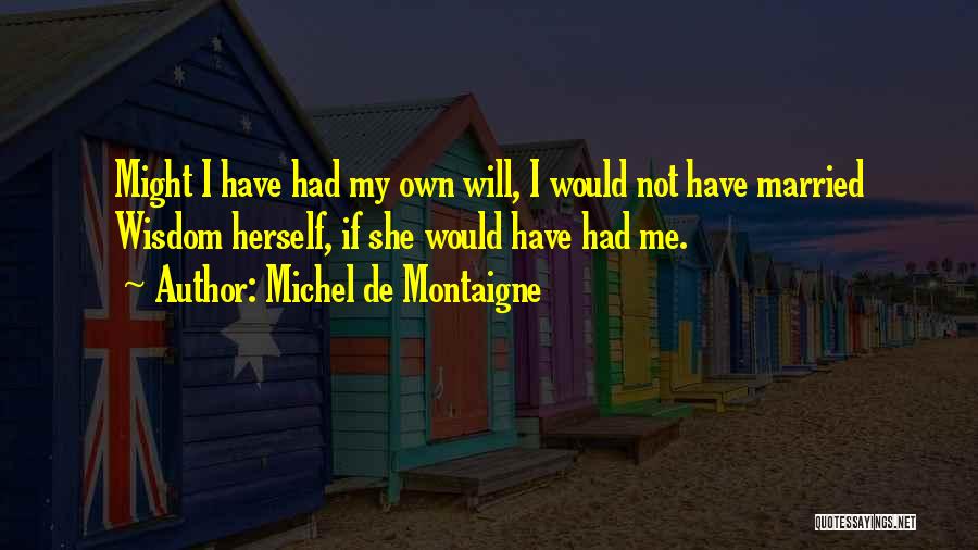 Celibacy Quotes By Michel De Montaigne