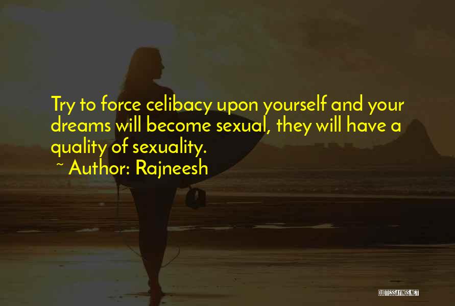 Celibacy Quotes By Rajneesh