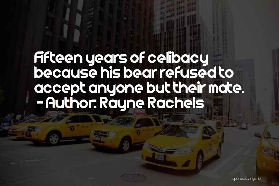 Celibacy Quotes By Rayne Rachels