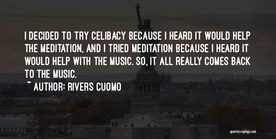 Celibacy Quotes By Rivers Cuomo