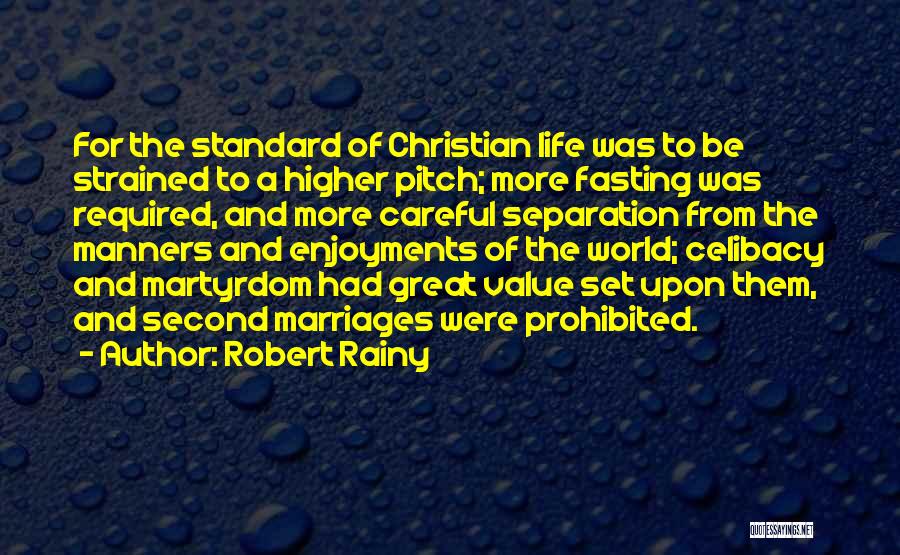 Celibacy Quotes By Robert Rainy