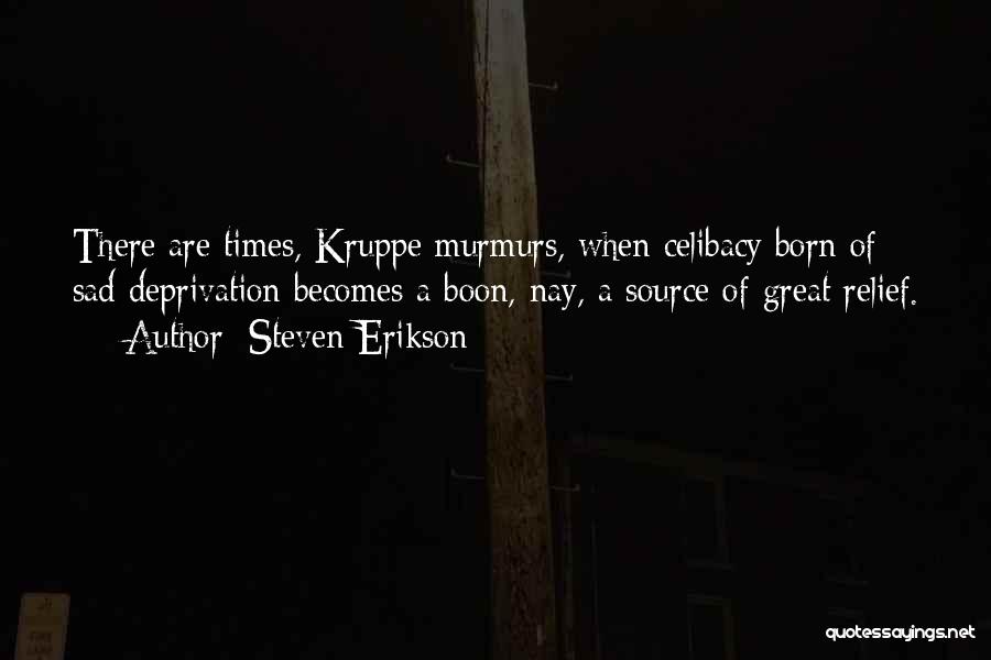 Celibacy Quotes By Steven Erikson