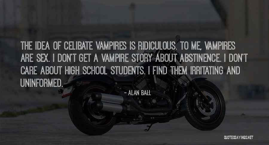 Celibate Quotes By Alan Ball Celibate Quotes By Alan Ball