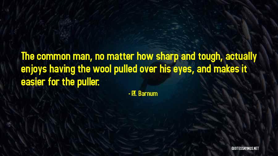 Celik Kapi Quotes By P.T. Barnum Celik Kapi Quotes By P.T. Barnum