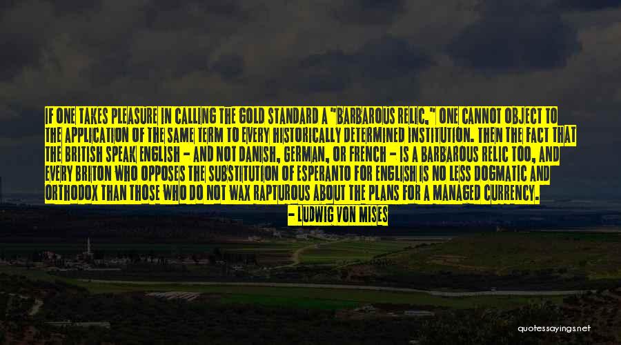 Celik Mup Quotes By Ludwig Von Mises Celik Mup Quotes By Ludwig Von Mises