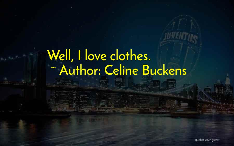 Celine Buckens Quotes 1174938