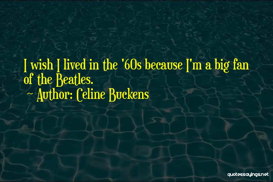 Celine Buckens Quotes 1570256