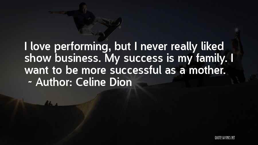 Celine Dion Family Quotes By Celine Dion