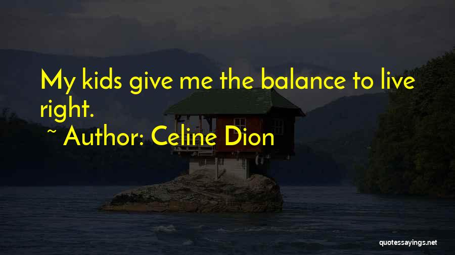 Celine Dion Family Quotes By Celine Dion