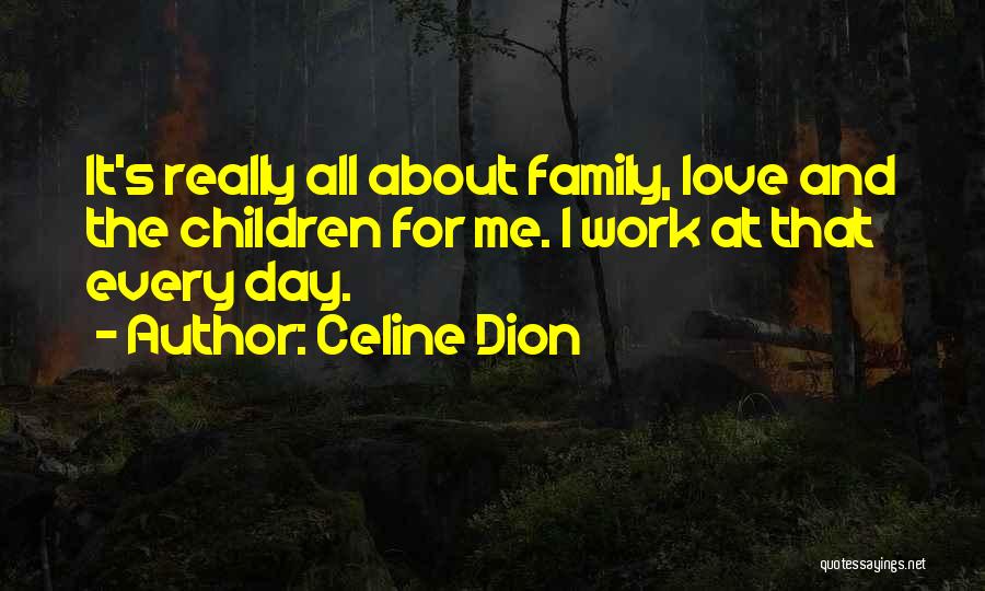 Celine Dion Family Quotes By Celine Dion