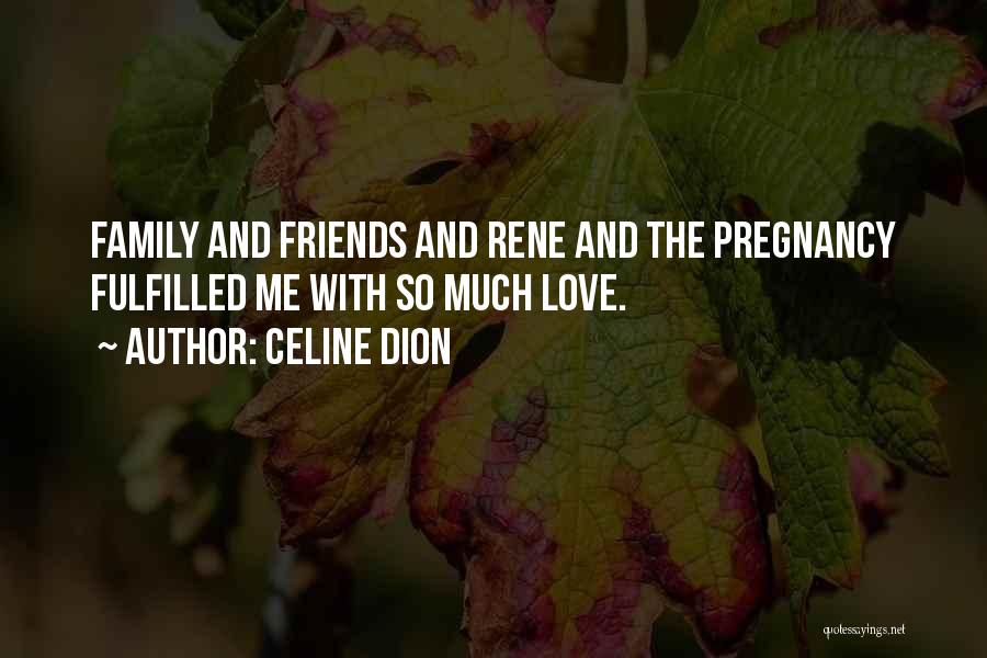 Celine Dion Family Quotes By Celine Dion