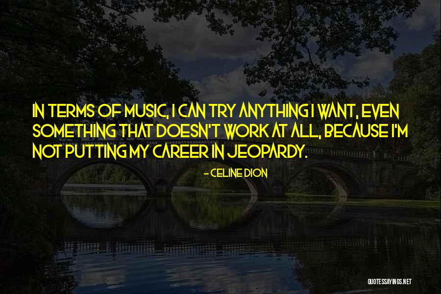 Celine Dion Quotes 1094979