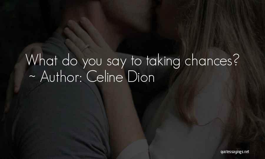 Celine Dion Quotes 1945900