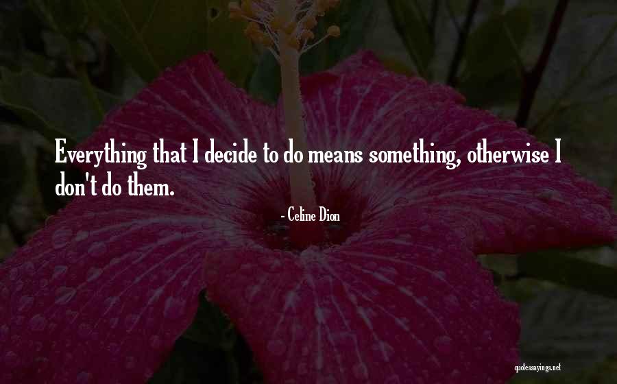 Celine Dion Quotes 2111854 Celine Dion Quotes 2111854