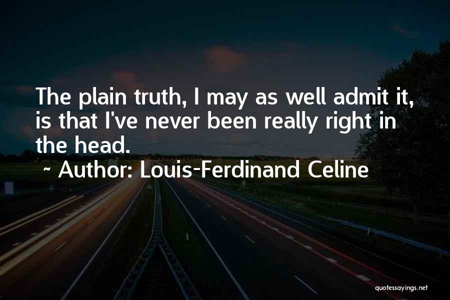 Celine Ferdinand Quotes By Louis-Ferdinand Celine