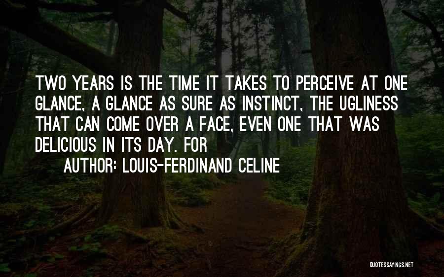 Celine Ferdinand Quotes By Louis-Ferdinand Celine