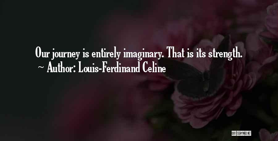 Celine Ferdinand Quotes By Louis-Ferdinand Celine