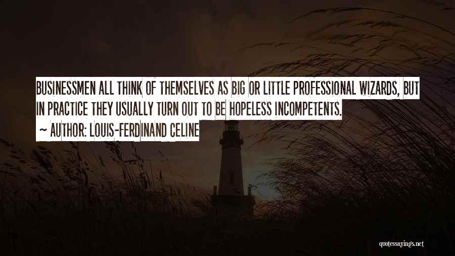 Celine Ferdinand Quotes By Louis-Ferdinand Celine