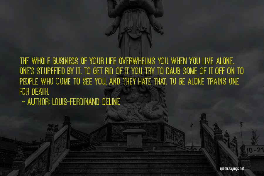 Celine Ferdinand Quotes By Louis-Ferdinand Celine