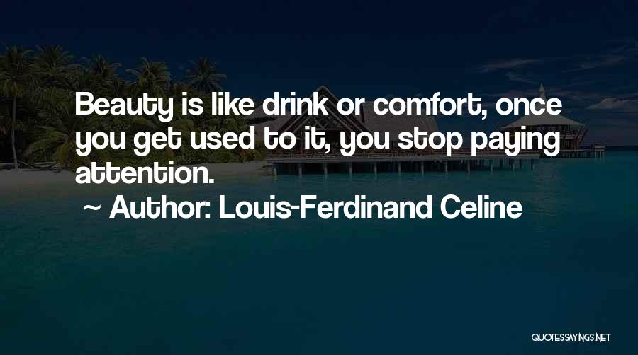 Celine Ferdinand Quotes By Louis-Ferdinand Celine