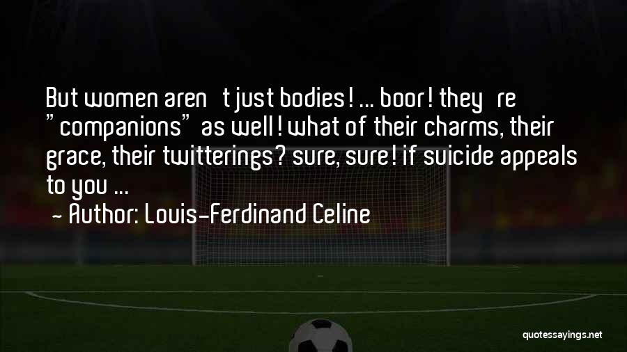 Celine Ferdinand Quotes By Louis-Ferdinand Celine