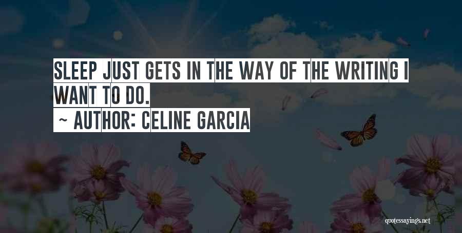 Celine Garcia Quotes 922807