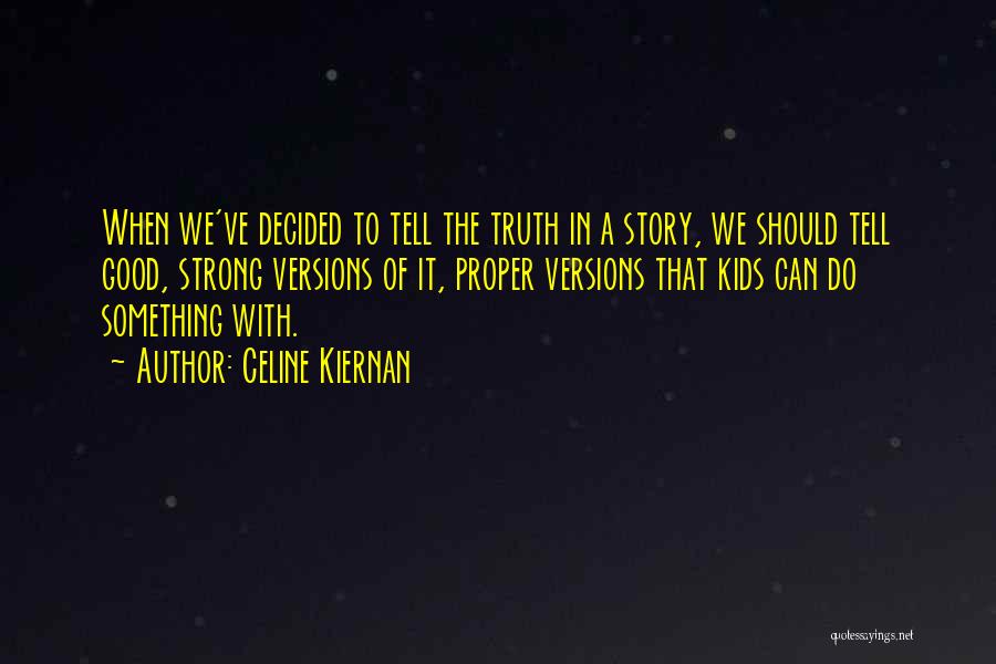 Celine Kiernan Quotes 1260526