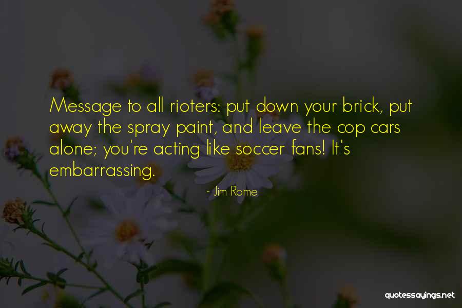 Celine Summer Heights High Quotes By Jim Rome Celine Summer Heights High Quotes By Jim Rome