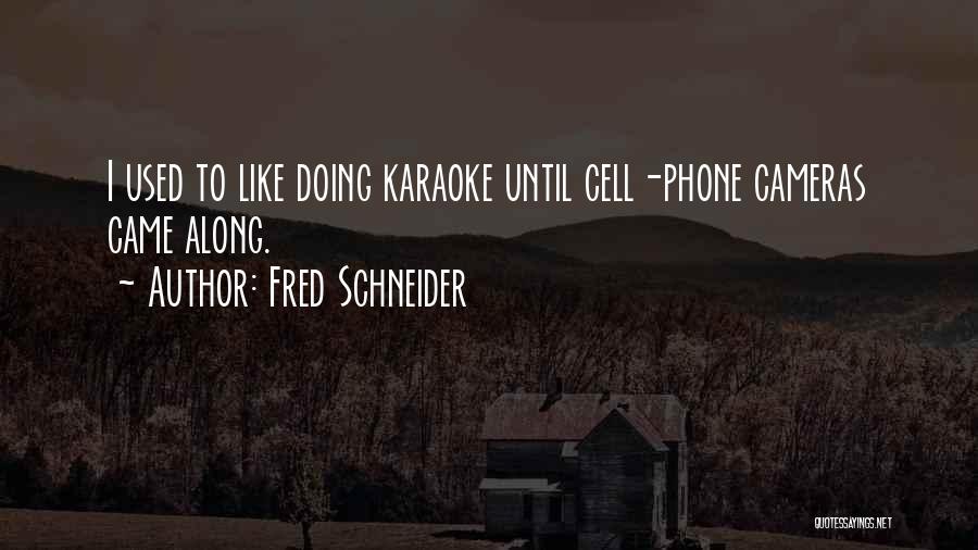 Cell C Quotes By Fred Schneider