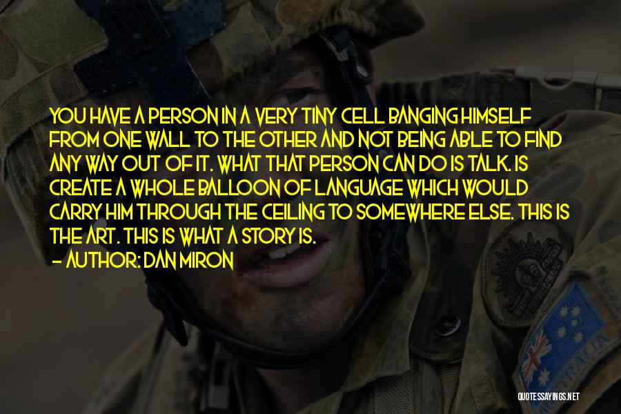 Cell One Quotes By Dan Miron