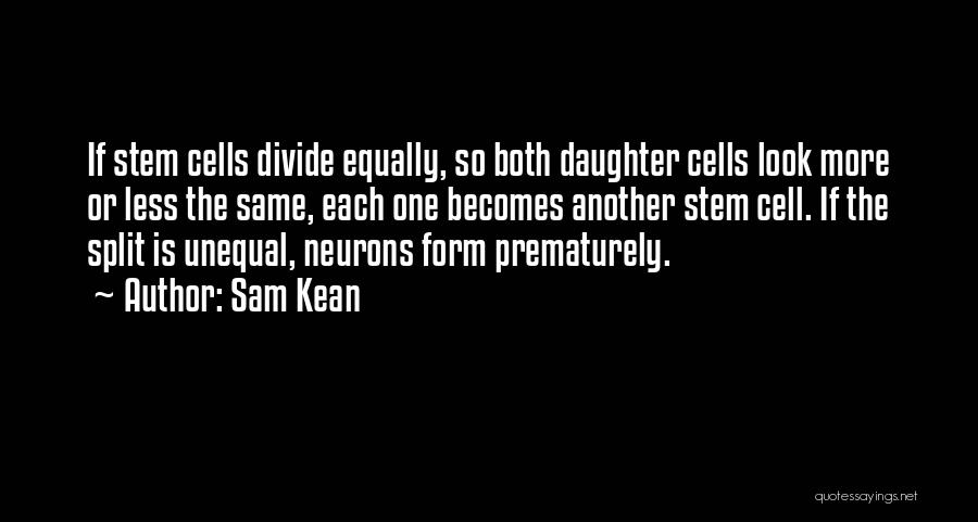 Cell One Quotes By Sam Kean