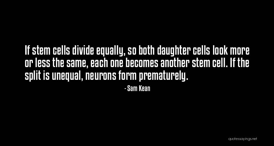 Cell One Quotes By Sam Kean