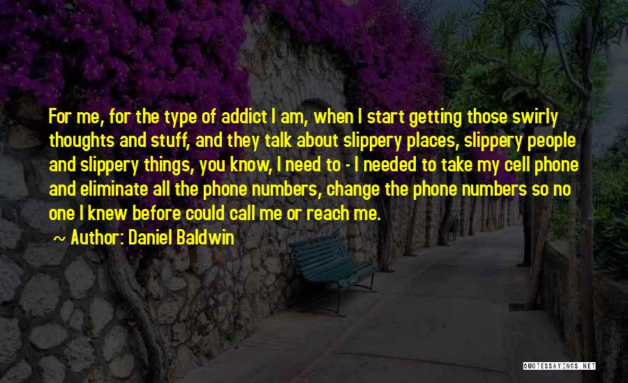 Cell Phone Addict Quotes By Daniel Baldwin