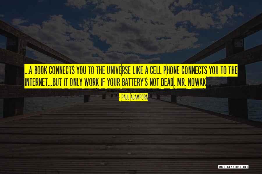 Cell Phone Battery Quotes By Paul Acampora Cell Phone Battery Quotes By Paul Acampora