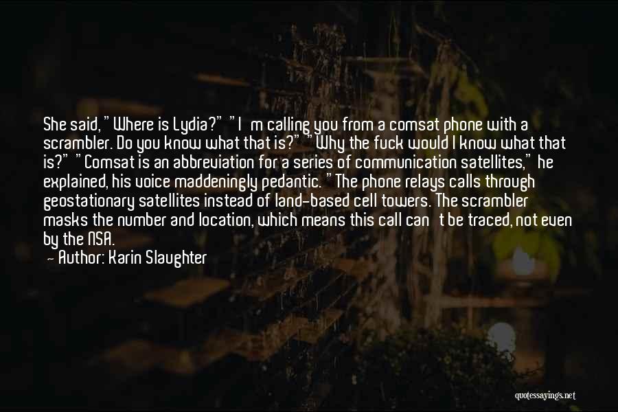 Cell Phone Communication Quotes By Karin Slaughter