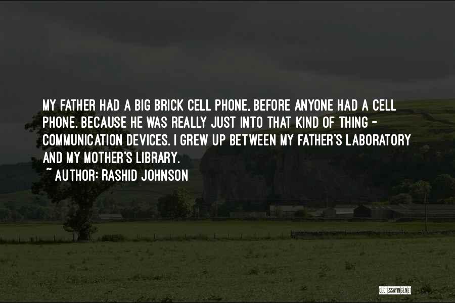 Cell Phone Communication Quotes By Rashid Johnson