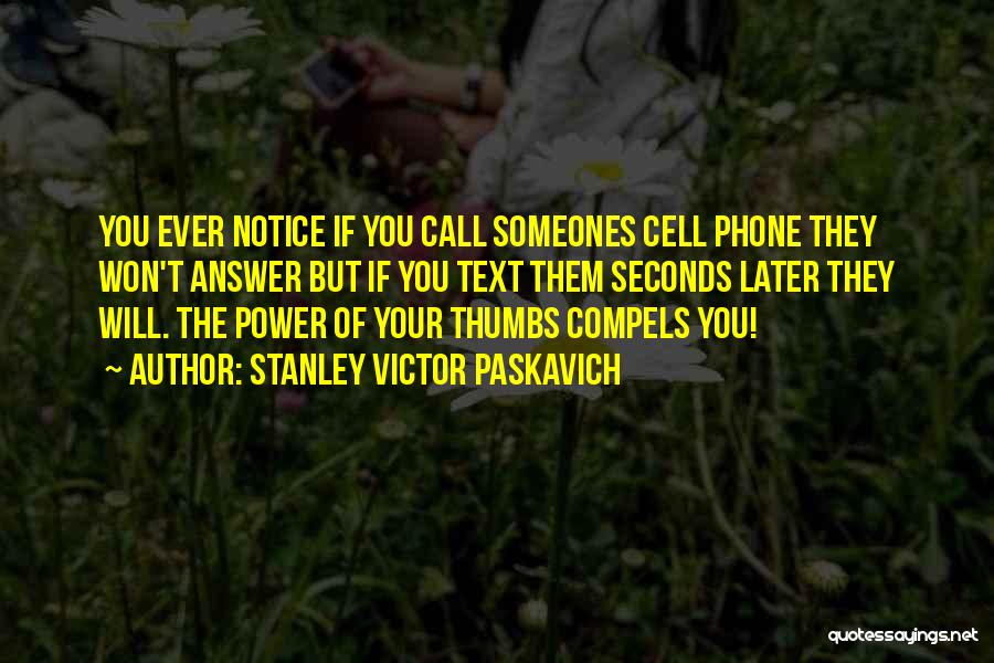 Cell Phone Communication Quotes By Stanley Victor Paskavich