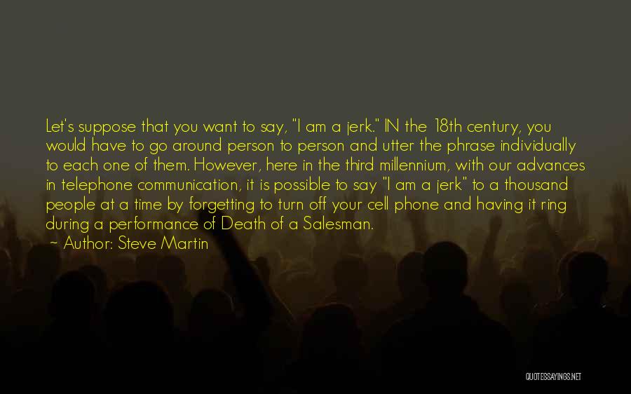 Cell Phone Communication Quotes By Steve Martin