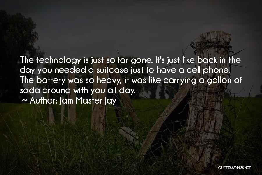 Cell Phone Technology Quotes By Jam Master Jay