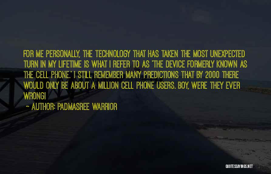 Cell Phone Technology Quotes By Padmasree Warrior