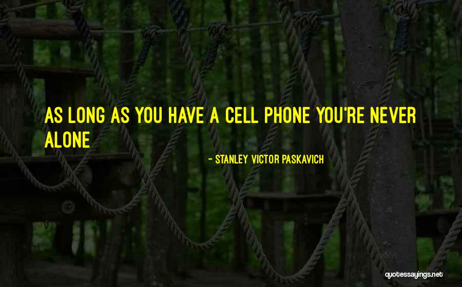 Cell Phone Texting Quotes By Stanley Victor Paskavich