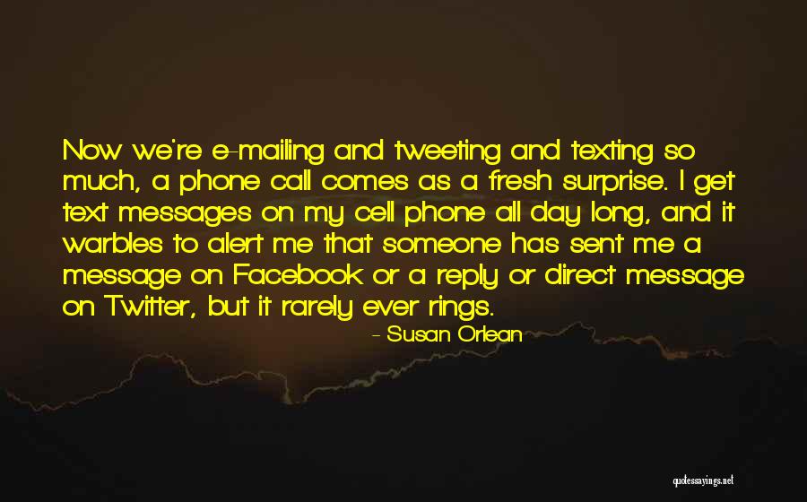 Cell Phone Texting Quotes By Susan Orlean Cell Phone Texting Quotes By Susan Orlean