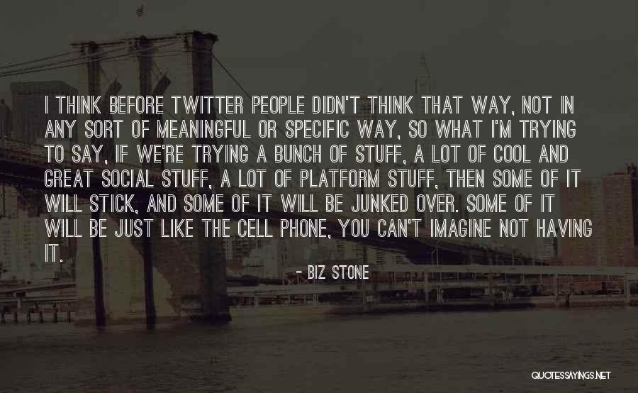 Cell Phones Are Like Quotes By Biz Stone