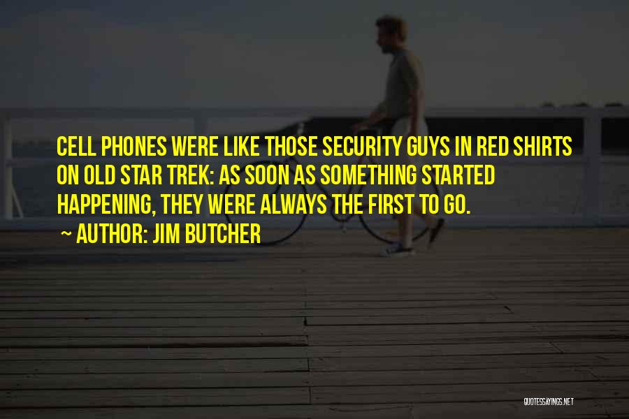 Cell Phones Are Like Quotes By Jim Butcher